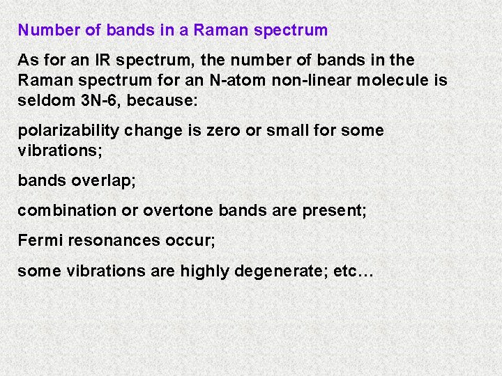 Number of bands in a Raman spectrum As for an IR spectrum, the number