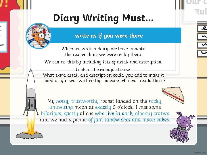 Diary Writing Must. . . write as if you were there When we write