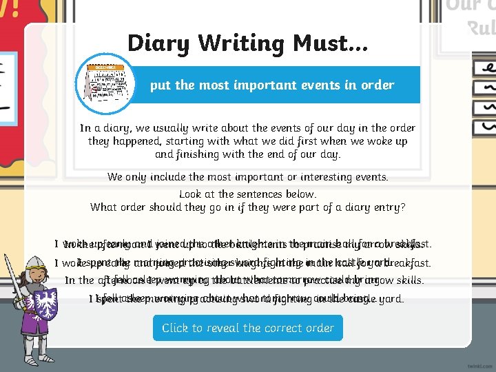 Diary Writing Must. . . put the most important events in order In a