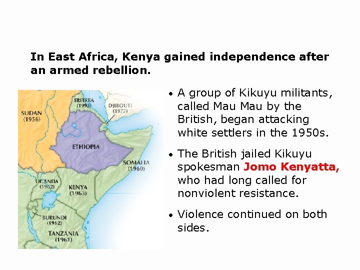 In East Africa, Kenya gained independence after an armed rebellion. • A group of In East Africa, Kenya gained independence after an armed rebellion. • A group of