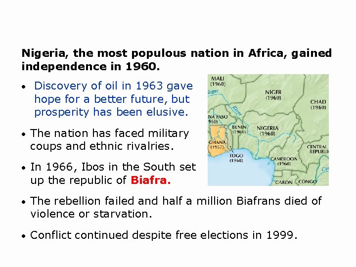 Nigeria, the most populous nation in Africa, gained independence in 1960. • Discovery of Nigeria, the most populous nation in Africa, gained independence in 1960. • Discovery of