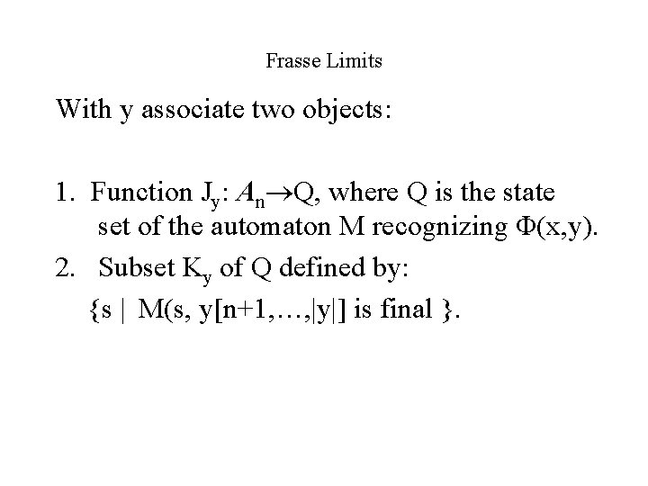 Frasse Limits With y associate two objects: 1. Function Jy: An Q, where Q