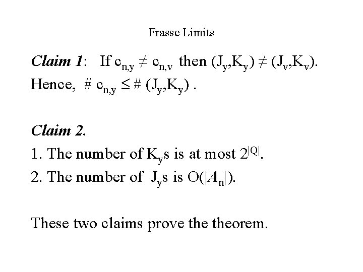 Frasse Limits Claim 1: If cn, y ≠ cn, v then (Jy, Ky) ≠