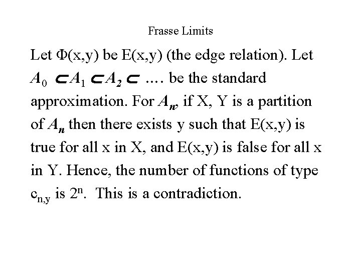 Frasse Limits Let Φ(x, y) be E(x, y) (the edge relation). Let A 0