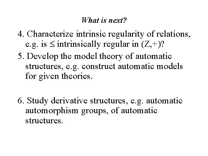 What is next? 4. Characterize intrinsic regularity of relations, e. g. is intrinsically regular