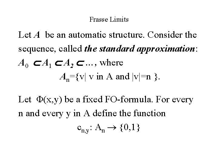 Frasse Limits Let A be an automatic structure. Consider the sequence, called the standard