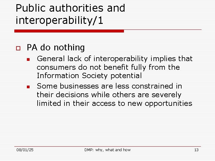 Public authorities and interoperability/1 o PA do nothing n n 08/01/25 General lack of