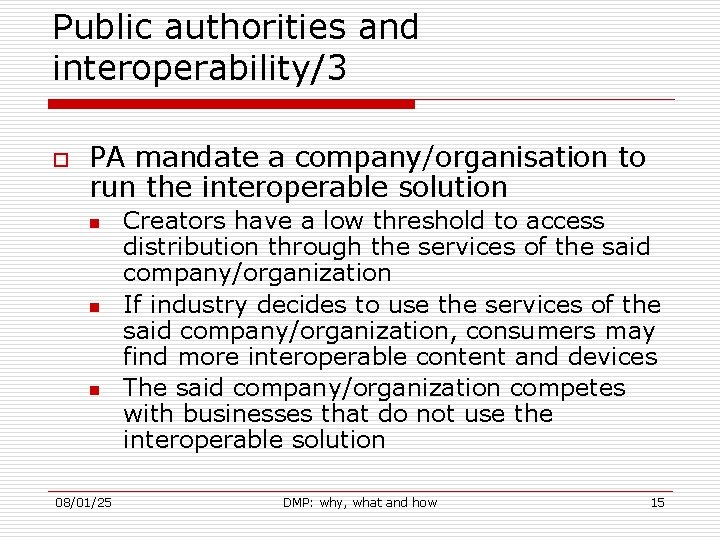 Public authorities and interoperability/3 o PA mandate a company/organisation to run the interoperable solution