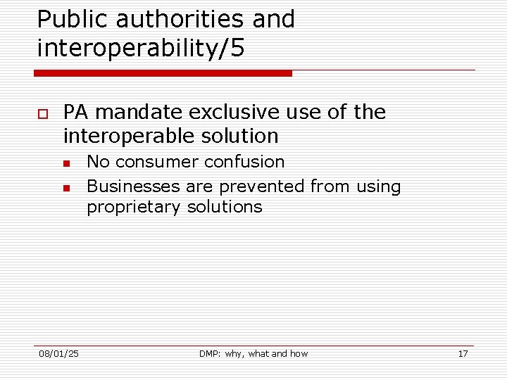 Public authorities and interoperability/5 o PA mandate exclusive use of the interoperable solution n