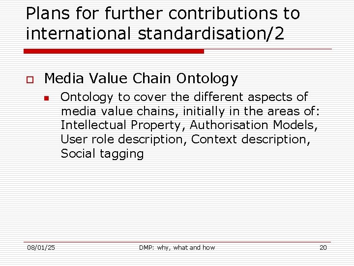 Plans for further contributions to international standardisation/2 o Media Value Chain Ontology n 08/01/25
