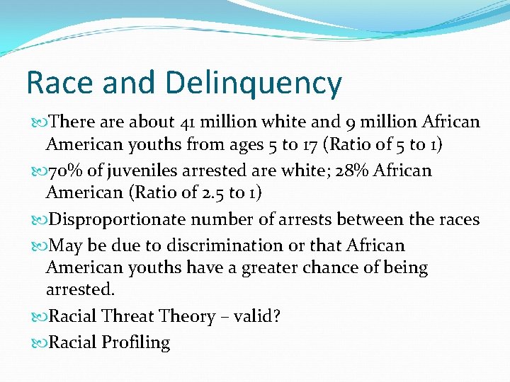 Race and Delinquency There about 41 million white and 9 million African American youths