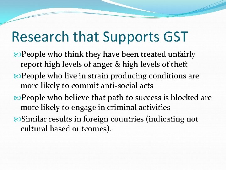 Research that Supports GST People who think they have been treated unfairly report high