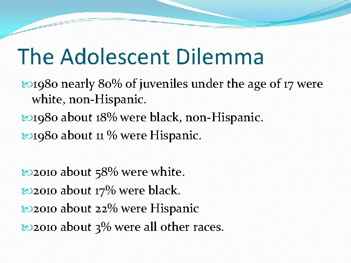 The Adolescent Dilemma 1980 nearly 80% of juveniles under the age of 17 were