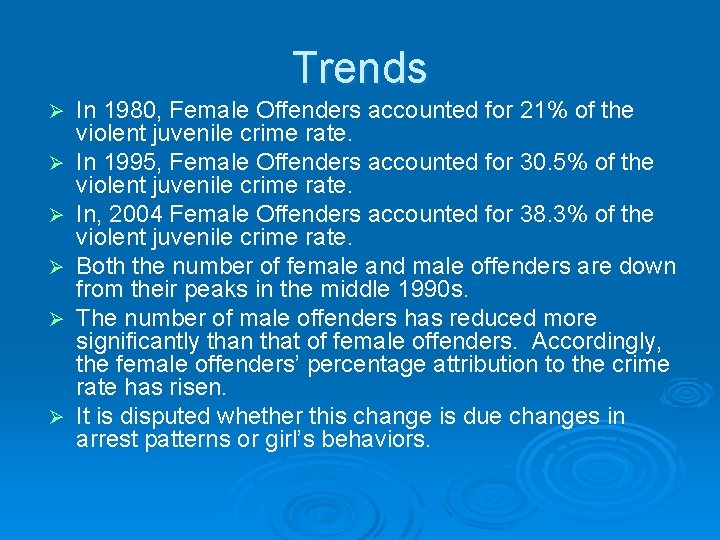 Trends Ø Ø Ø In 1980, Female Offenders accounted for 21% of the violent