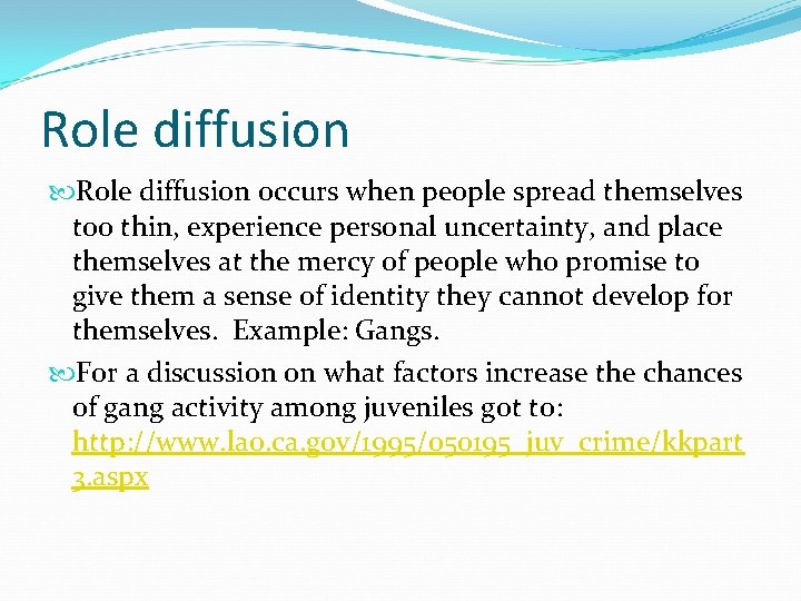 Role diffusion occurs when people spread themselves too thin, experience personal uncertainty, and place