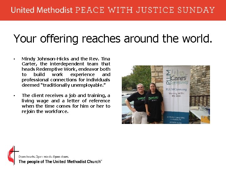 Your offering reaches around the world. • Mindy Johnson-Hicks and the Rev. Tina Carter,