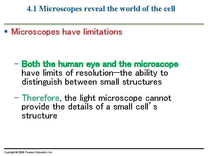 4. 1 Microscopes reveal the world of the cell § Microscopes have limitations – 4. 1 Microscopes reveal the world of the cell § Microscopes have limitations –