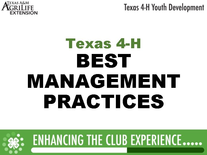 Texas 4 -H BEST MANAGEMENT PRACTICES 