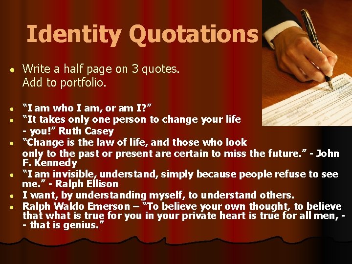 Identity Quotations ● Write a half page on 3 quotes. Add to portfolio. ●