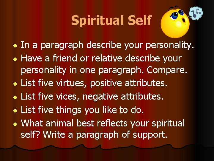 Spiritual Self ● ● ● In a paragraph describe your personality. Have a friend