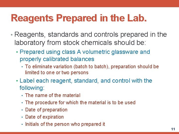 Reagents Prepared in the Lab. • Reagents, standards and controls prepared in the laboratory