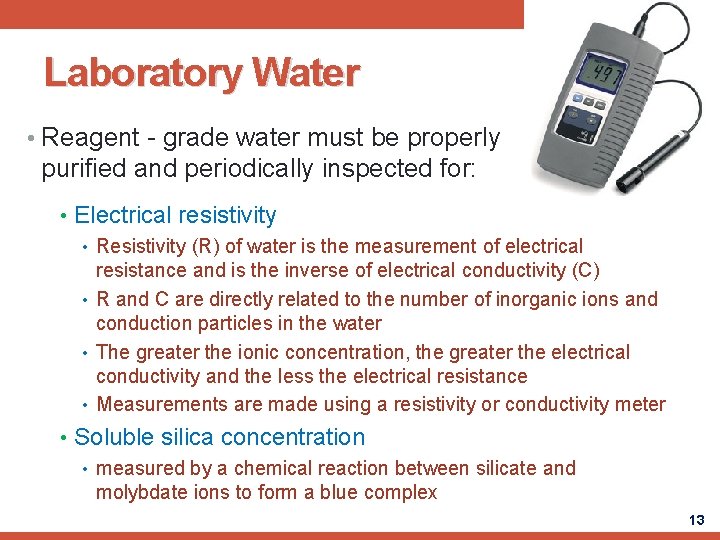 Laboratory Water • Reagent - grade water must be properly purified and periodically inspected