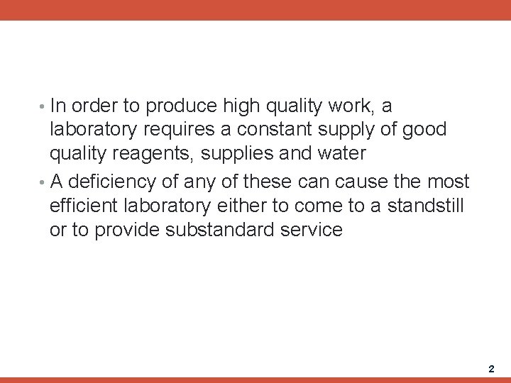  • In order to produce high quality work, a laboratory requires a constant