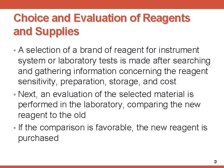 Choice and Evaluation of Reagents and Supplies • A selection of a brand of