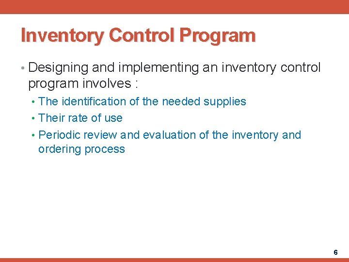 Inventory Control Program • Designing and implementing an inventory control program involves : •