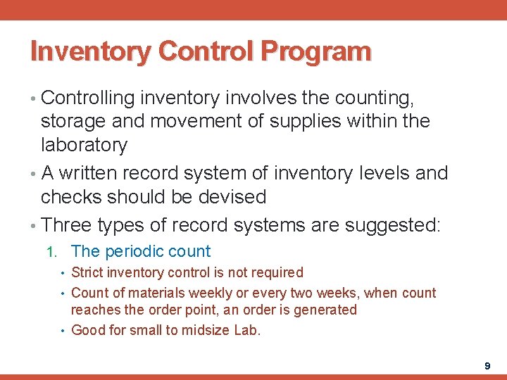 Inventory Control Program • Controlling inventory involves the counting, storage and movement of supplies
