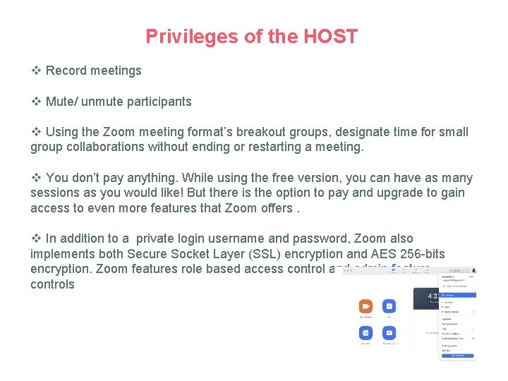 Privileges of the HOST v Record meetings v Mute/ unmute participants v Using the