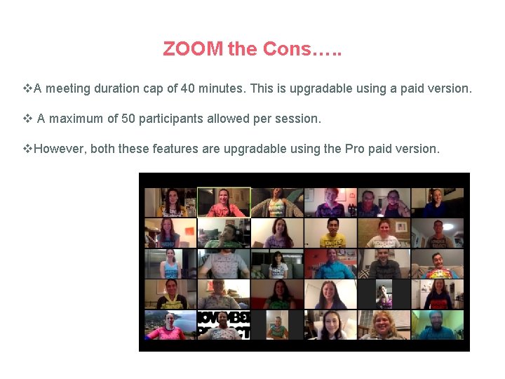 ZOOM the Cons…. . v. A meeting duration cap of 40 minutes. This is