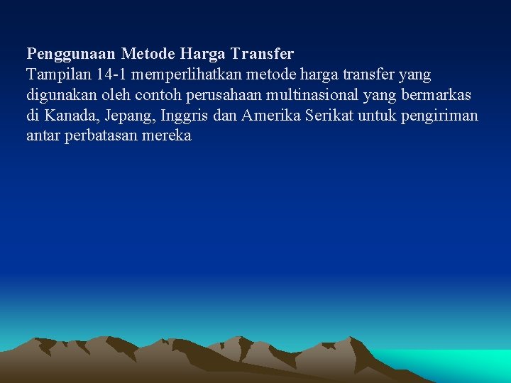 Penggunaan Metode Harga Transfer Tampilan 14 -1 memperlihatkan metode harga transfer yang digunakan oleh