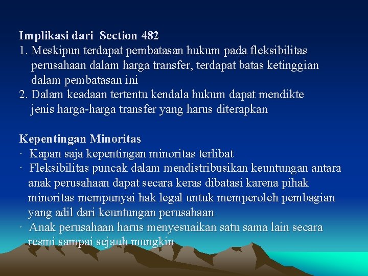 Implikasi dari Section 482 1. Meskipun terdapat pembatasan hukum pada fleksibilitas perusahaan dalam harga