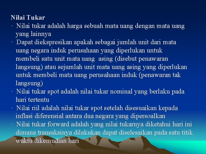 Nilai Tukar · Nilai tukar adalah harga sebuah mata uang dengan mata uang yang