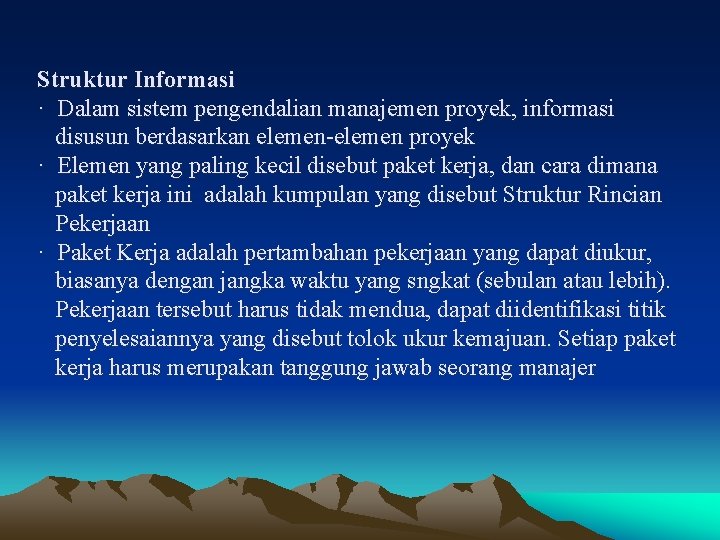 Struktur Informasi · Dalam sistem pengendalian manajemen proyek, informasi disusun berdasarkan elemen-elemen proyek ·