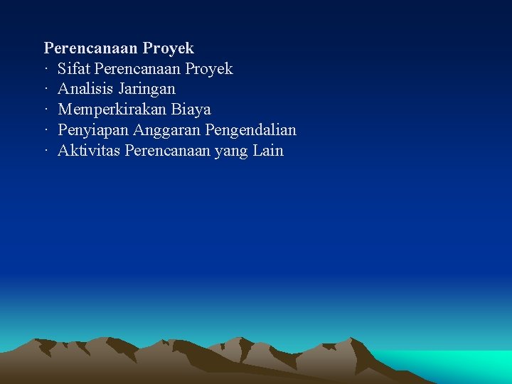 Perencanaan Proyek · Sifat Perencanaan Proyek · Analisis Jaringan · Memperkirakan Biaya · Penyiapan