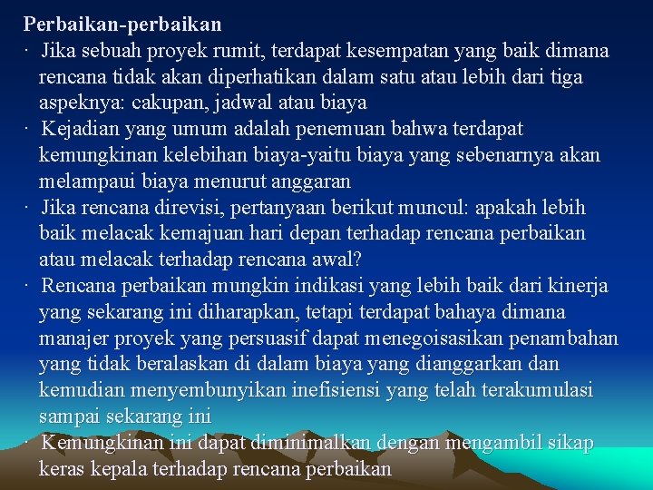 Perbaikan-perbaikan · Jika sebuah proyek rumit, terdapat kesempatan yang baik dimana rencana tidak akan