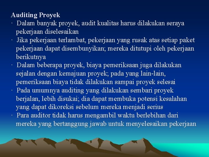 Auditing Proyek · Dalam banyak proyek, audit kualitas harus dilakukan seraya pekerjaan diselesaikan ·