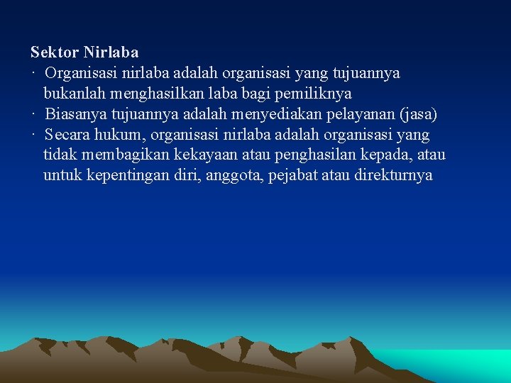 Sektor Nirlaba · Organisasi nirlaba adalah organisasi yang tujuannya bukanlah menghasilkan laba bagi pemiliknya