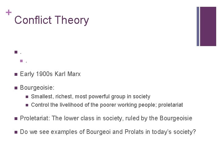 + Conflict Theory n . n Early 1900 s Karl Marx n Bourgeoisie: n