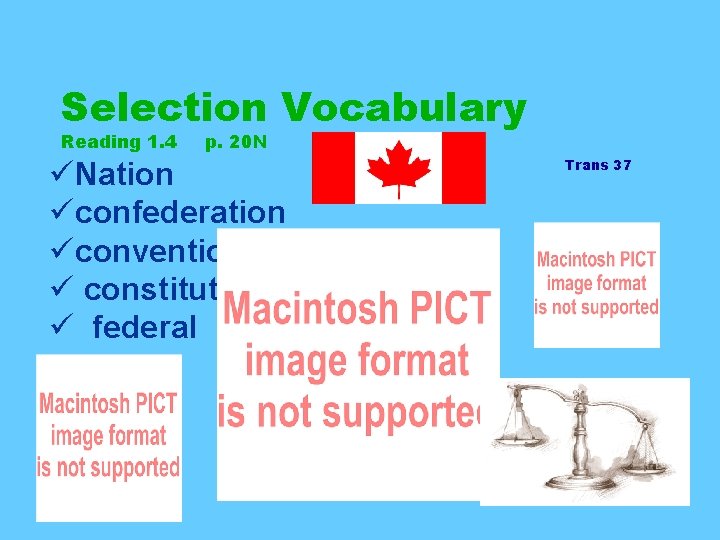 Selection Vocabulary Reading 1. 4 p. 20 N üNation üconfederation üconvention ü constitution ü
