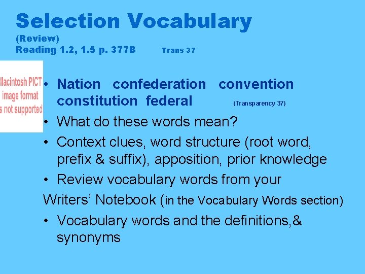 Selection Vocabulary (Review) Reading 1. 2, 1. 5 p. 377 B Trans 37 •