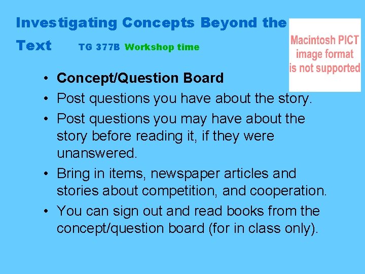 Investigating Concepts Beyond the Text TG 377 B Workshop time • Concept/Question Board •