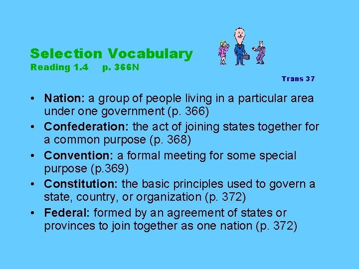 Selection Vocabulary Reading 1. 4 p. 366 N Trans 37 • Nation: a group