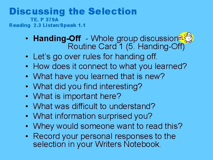 Discussing the Selection TE. P 379 A Reading 2. 3 Listen/Speak 1. 1 •