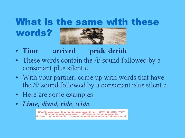 What is the same with these words? • Time arrived pride decide • These
