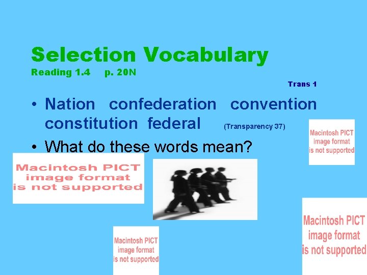 Selection Vocabulary Reading 1. 4 p. 20 N Trans 1 • Nation confederation convention