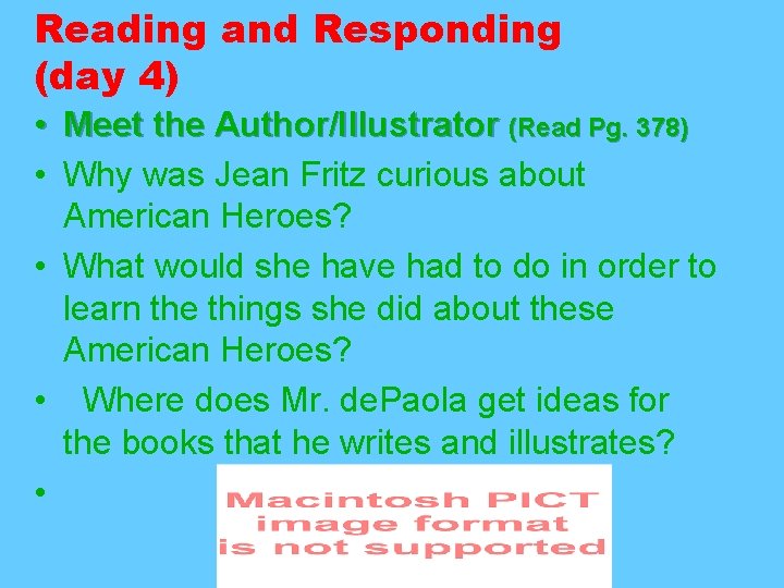 Reading and Responding (day 4) • Meet the Author/Illustrator (Read Pg. 378) • Why