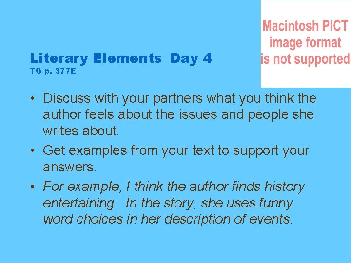 Literary Elements Day 4 TG p. 377 E • Discuss with your partners what